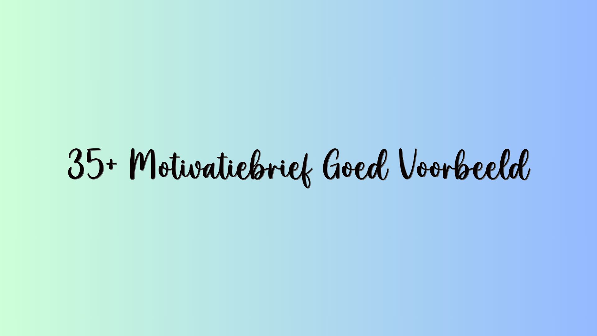 35+ Motivatiebrief Goed Voorbeeld