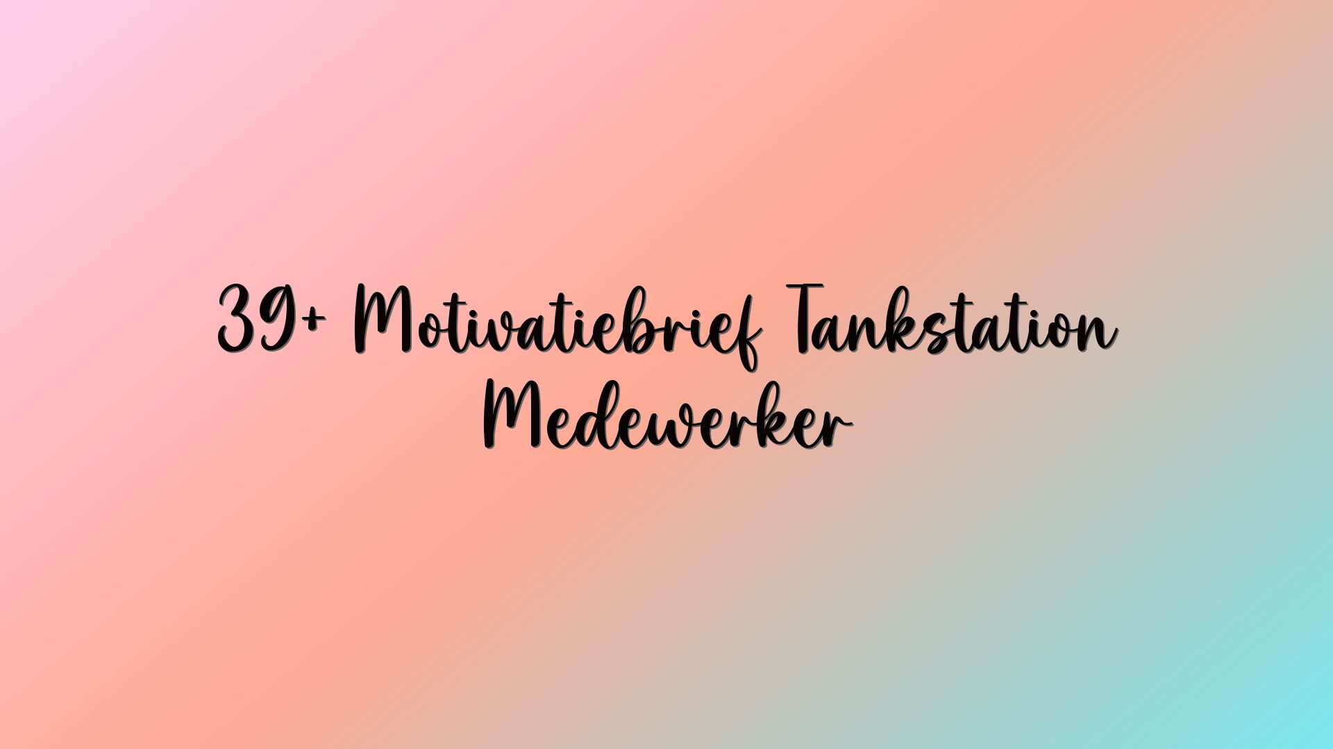 39+ Motivatiebrief Tankstation Medewerker