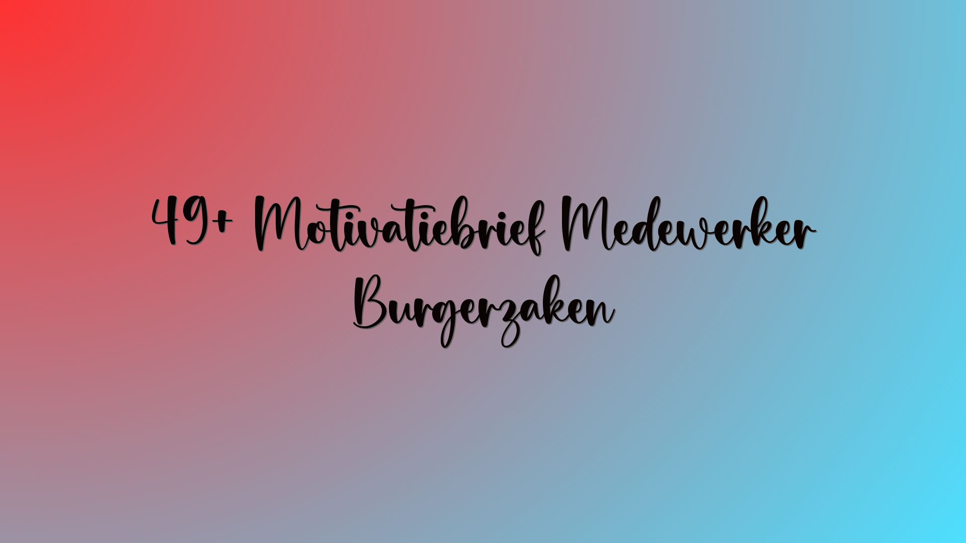 49+ Motivatiebrief Medewerker Burgerzaken