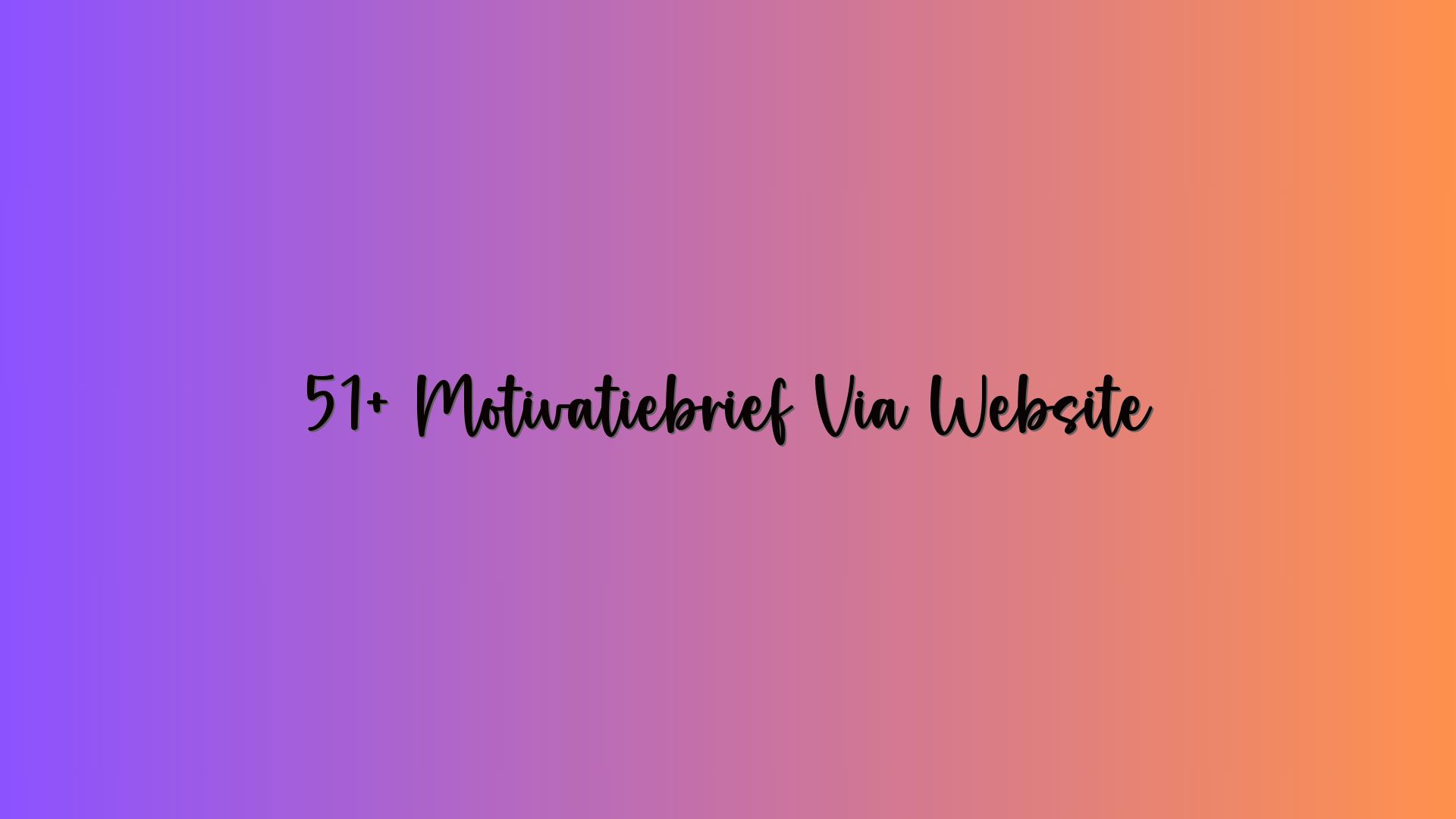 51+ Motivatiebrief Via Website