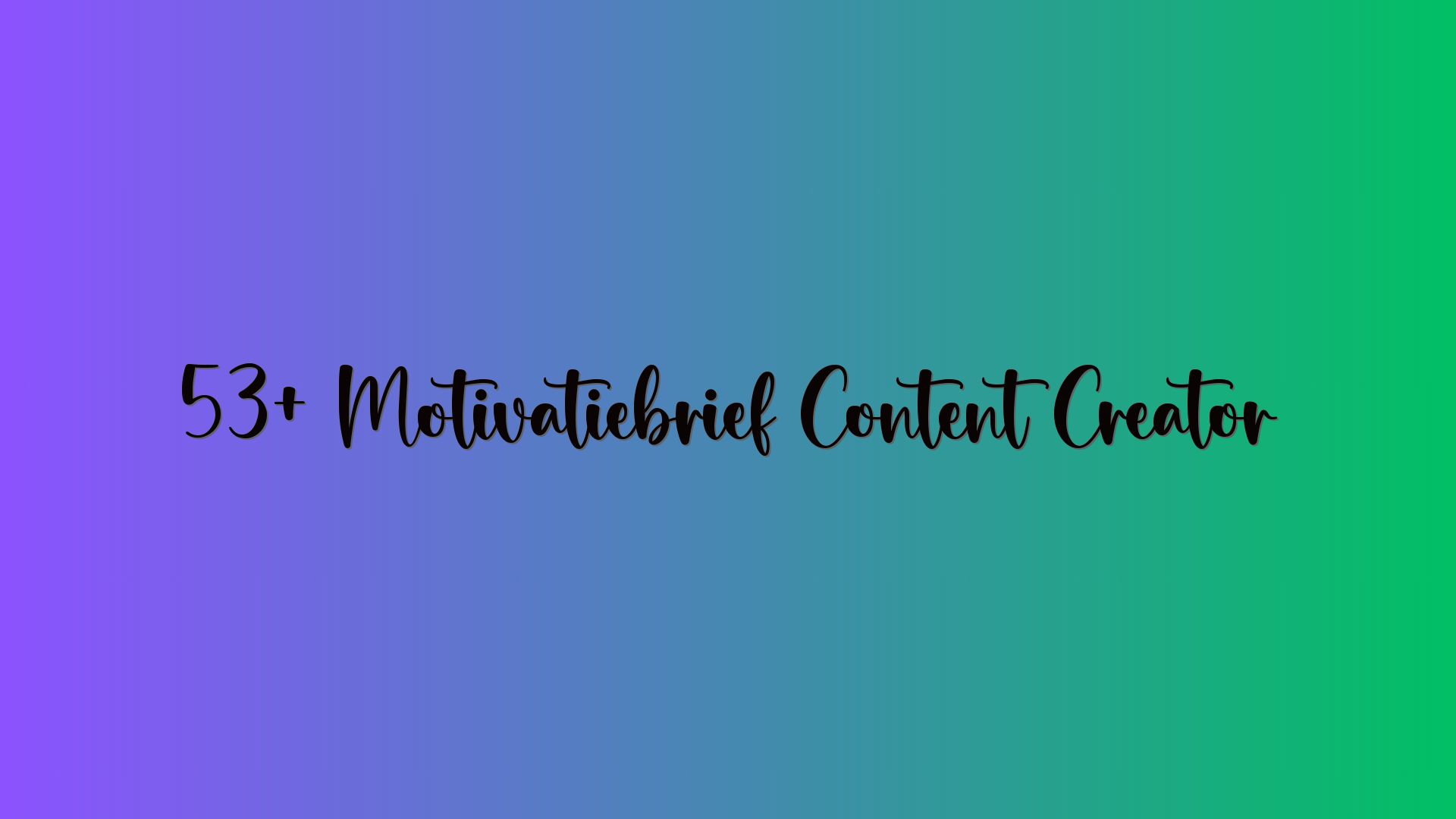 53+ Motivatiebrief Content Creator