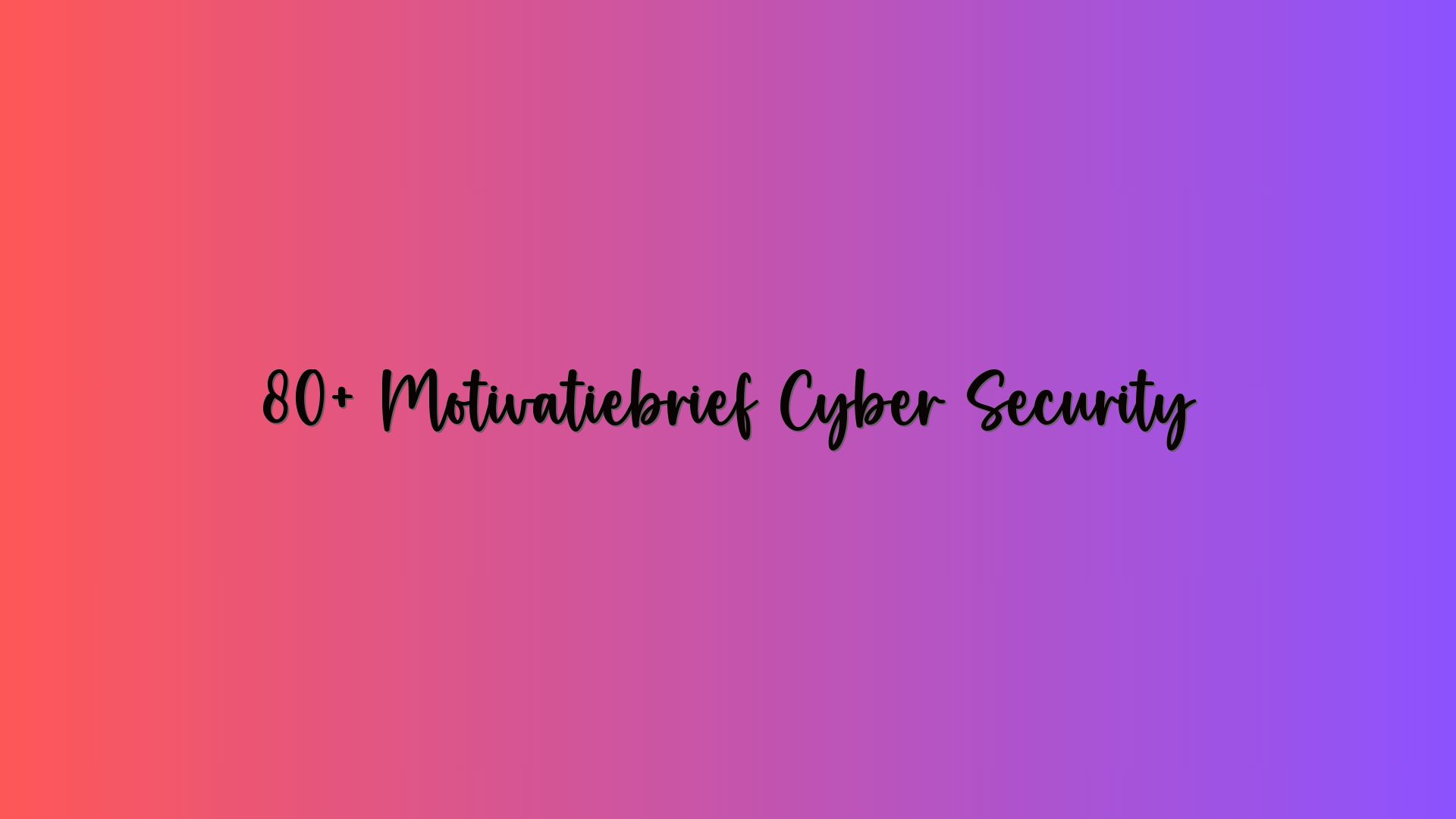 80+ Motivatiebrief Cyber Security